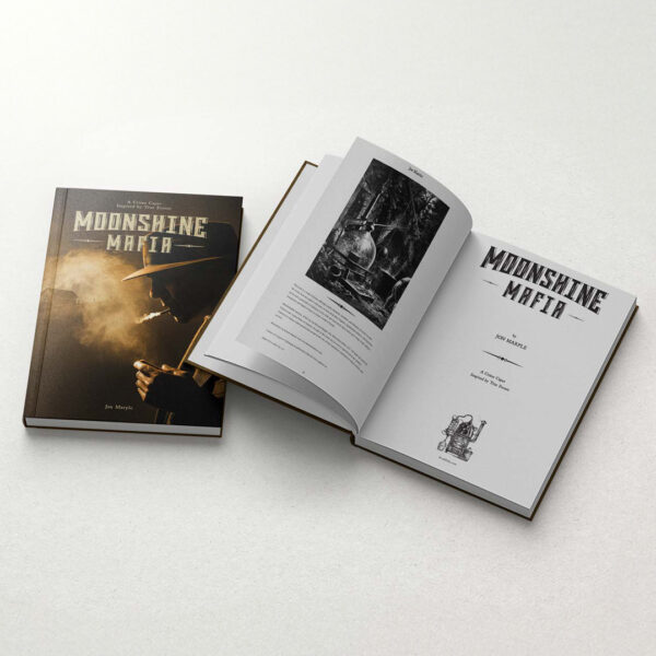 Moonshine Mafia "A Crime Caper Inspired By True Events." by Jon Marple